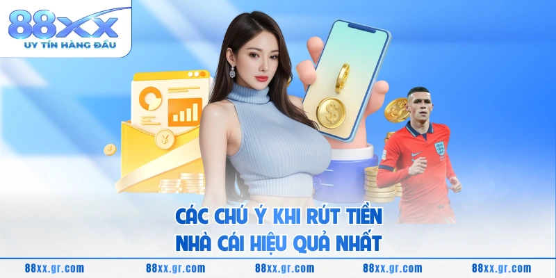 Các chú ý khi rút tiền nhà cái hiệu quả nhất 